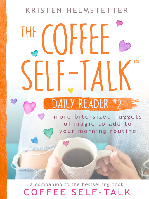 Title details for The Coffee Self-Talk Daily Reader #2 by Kristen Helmstetter - Available